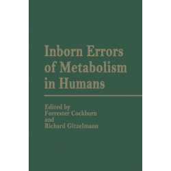 Inborn Errors of Metabolism in Humans: Monograph based upon Proceedings of the International Symposium held in Interlaken, Switzerland, September 2–5, 1980