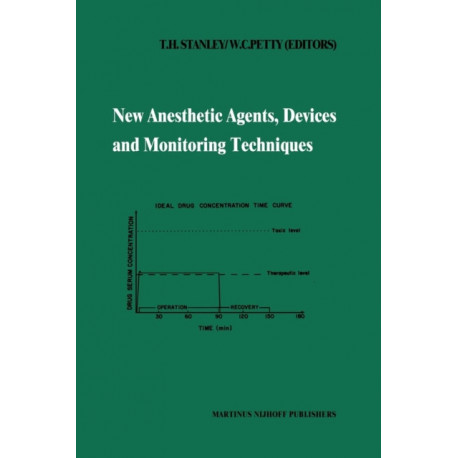 New Anesthetic Agents, Devices and Monitoring Techniques: Annual Utah Postgraduate Course in Anesthesiology 1983
