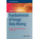 Fundamentals of Image Data Mining: Analysis, Features, Classification and Retrieval