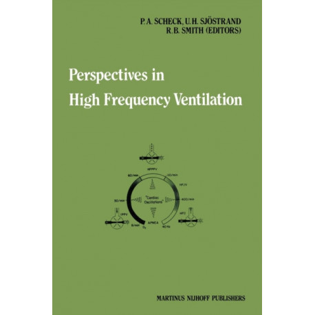 Perspectives in High Frequency Ventilation: Proceedings of the international symposium held at Erasmus University, Rotterdam, 17–18 September 1982