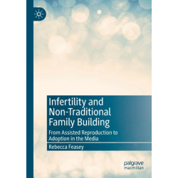 Infertility and Non-Traditional Family Building: From Assisted Reproduction to Adoption in the Media