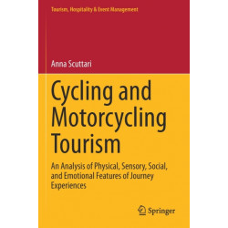 Cycling and Motorcycling Tourism: An Analysis of Physical, Sensory, Social, and Emotional Features of Journey Experiences
