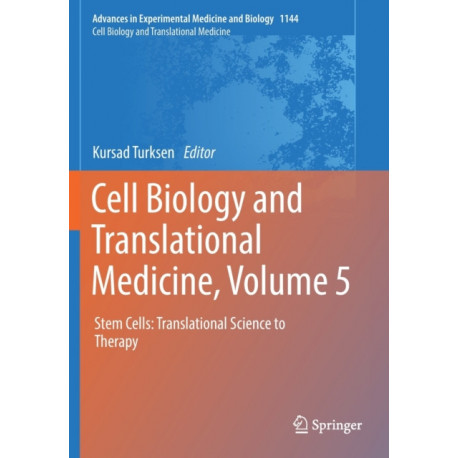 Cell Biology and Translational Medicine, Volume 5: Stem Cells: Translational Science to Therapy