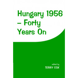 Hungary 1956: Forty Years On
