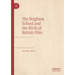 The Brighton School and the Birth of British Film