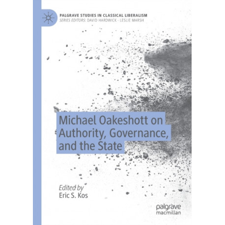 Michael Oakeshott on Authority, Governance, and the State