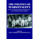 The Politics of Marginality: Race, the Radical Right and Minorities in Twentieth Century Britain