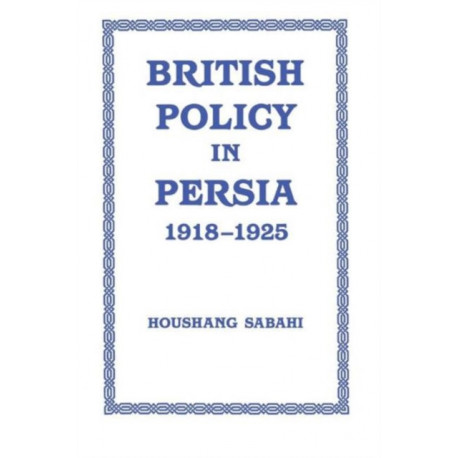 British Policy in Persia, 1918-1925