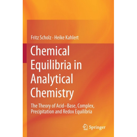 Chemical Equilibria in Analytical Chemistry: The Theory of Acid–Base, Complex, Precipitation and Redox Equilibria