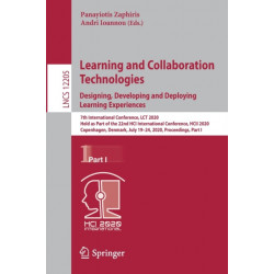 Learning and Collaboration Technologies. Designing, Developing and Deploying Learning Experiences: 7th International Conference, LCT 2020, Held as Part of the 22nd HCI International Conference, HCII 2020, Copenhagen, Denmark, July 19–24, 2020, Proceedin