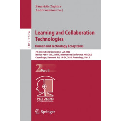 Learning and Collaboration Technologies. Human and Technology Ecosystems: 7th International Conference, LCT 2020, Held as Part of the 22nd HCI International Conference, HCII 2020, Copenhagen, Denmark, July 19–24, 2020, Proceedings, Part II