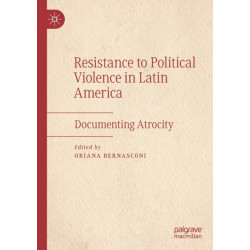Resistance to Political Violence in Latin America: Documenting Atrocity