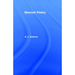 Moorish Poetry: A Translation of The Pennants, and Anthology Compiled in 1243 by the Andalusian Ibn Sa'id