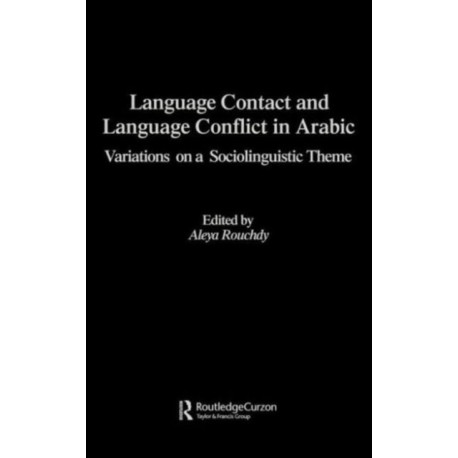 Language Contact and Language Conflict in Arabic
