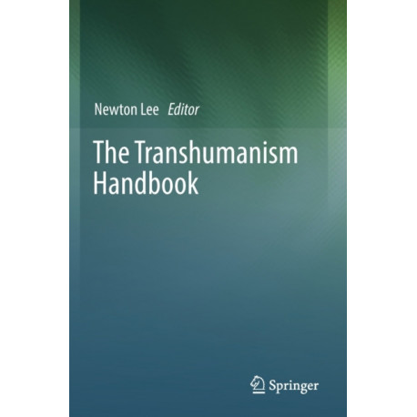 The Transhumanism Handbook
