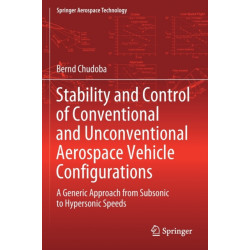 Stability and Control of Conventional and Unconventional Aerospace Vehicle Configurations: A Generic Approach from Subsonic to Hypersonic Speeds