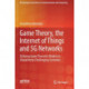Game Theory, the Internet of Things and 5G Networks: Utilizing Game Theoretic Models to Characterize Challenging Scenarios