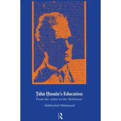 Taha Husain's Education: From Al Azhar to the Sorbonne