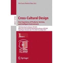 Cross-Cultural Design. User Experience of Products, Services, and Intelligent Environments: 12th International Conference, CCD 2020, Held as Part of the 22nd HCI International Conference, HCII 2020, Copenhagen, Denmark, July 19–24, 2020, Proceedings, Pa