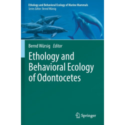 Ethology and Behavioral Ecology of Odontocetes