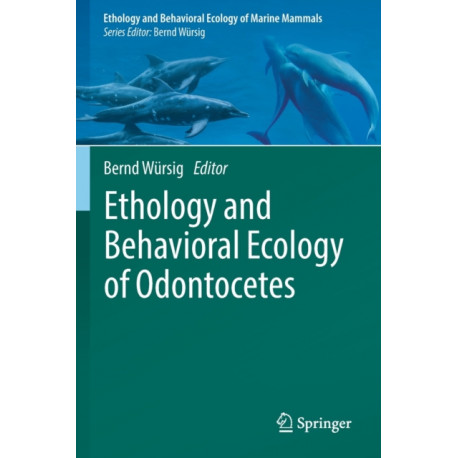 Ethology and Behavioral Ecology of Odontocetes
