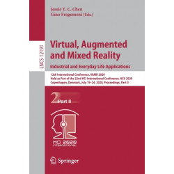 Virtual, Augmented and Mixed Reality. Industrial and Everyday Life Applications: 12th International Conference, VAMR 2020, Held as Part of the 22nd HCI International Conference, HCII 2020, Copenhagen, Denmark, July 19–24, 2020, Proceedings, Part II