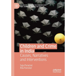 Children and Crime in India: Causes, Narratives and Interventions