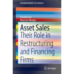 Asset Sales: Their Role in Restructuring and Financing Firms