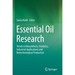 Essential Oil Research: Trends in Biosynthesis, Analytics, Industrial Applications and Biotechnological Production
