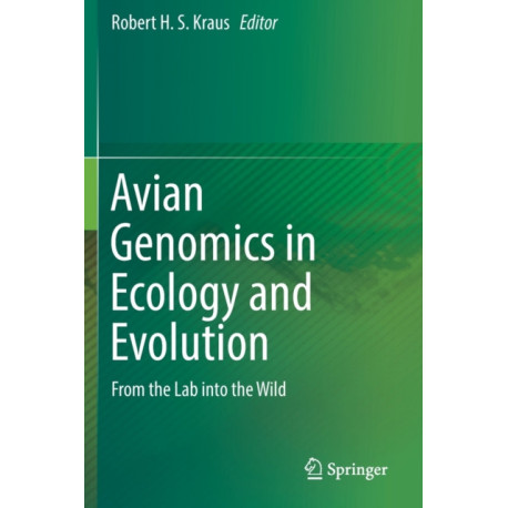 Avian Genomics in Ecology and Evolution: From the Lab into the Wild