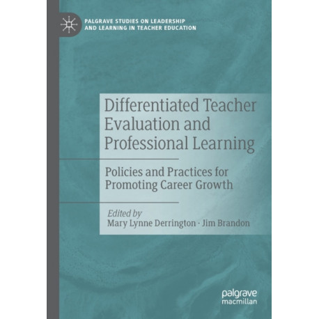 Differentiated Teacher Evaluation and Professional Learning: Policies and Practices for Promoting Career Growth