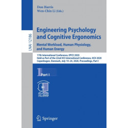 Engineering Psychology and Cognitive Ergonomics. Mental Workload, Human Physiology, and Human Energy: 17th International Conference, EPCE 2020, Held as Part of the 22nd HCI International Conference, HCII 2020, Copenhagen, Denmark, July 19–24, 2020, Proc