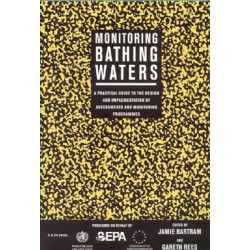 Monitoring Bathing Waters: A Practical Guide to the Design and Implementation of Assessments and Monitoring Programmes
