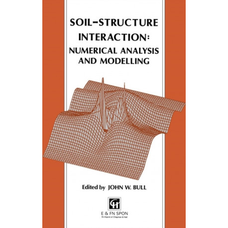 Soil-Structure Interaction: Numerical Analysis and Modelling