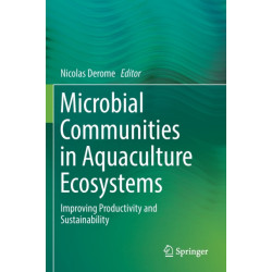 Microbial Communities in Aquaculture Ecosystems: Improving Productivity and Sustainability