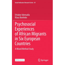 Psychosocial Experiences of African Migrants in Six European Countries: A Mixed Method Study