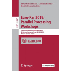 Euro-Par 2019: Parallel Processing Workshops: Euro-Par 2019 International Workshops, Gottingen, Germany, August 26–30, 2019, Revised Selected Papers