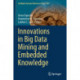 Innovations in Big Data Mining and Embedded Knowledge