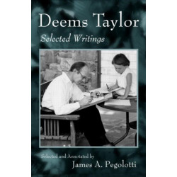 Deems Taylor: Selected Writings