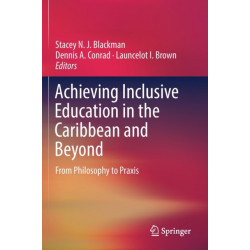 Achieving Inclusive Education in the Caribbean and Beyond: From Philosophy to Praxis