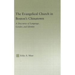 The Evangelical Church in Boston's Chinatown: A Discourse of Language, Gender, and Identity