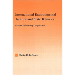 International Environmental Treaties and State Behavior: Factors Influencing Cooperation