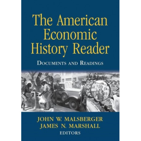 The American Economic History Reader: Documents and Readings