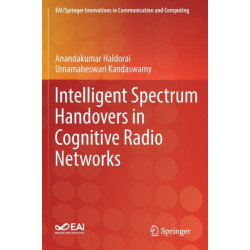 Intelligent Spectrum Handovers in Cognitive Radio Networks