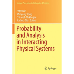 Probability and Analysis in Interacting Physical Systems: In Honor of S.R.S. Varadhan, Berlin, August, 2016