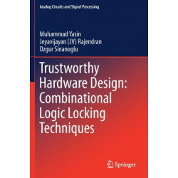 Trustworthy Hardware Design: Combinational Logic Locking Techniques