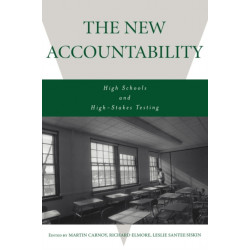 The New Accountability: High Schools and High-Stakes Testing