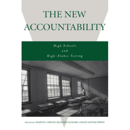 The New Accountability: High Schools and High-Stakes Testing