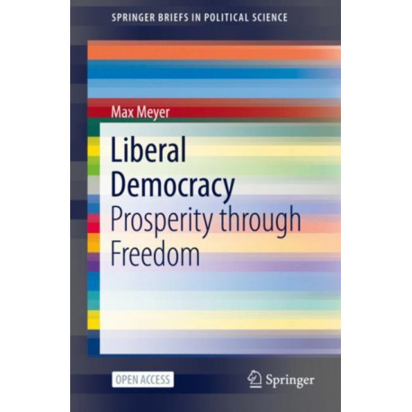 Liberal Democracy: Prosperity through Freedom