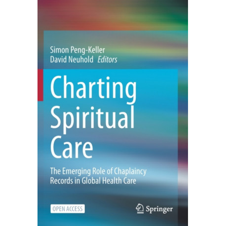 Charting Spiritual Care: The Emerging Role of Chaplaincy Records in Global Health Care